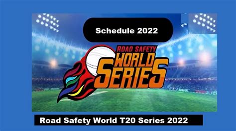 road safety world series 2022 live score|2022 Road Safety World Series .